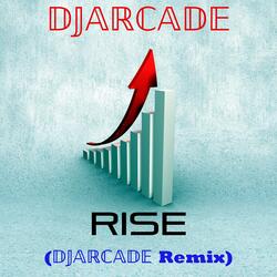 Rise (DJARCADE Remix)