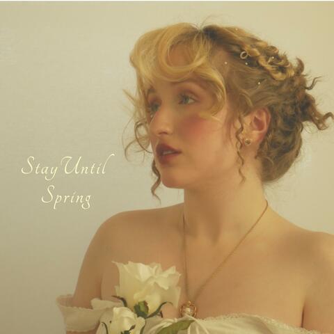 Stay Until Spring