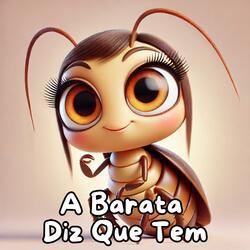 A Barata Diz Que Tem