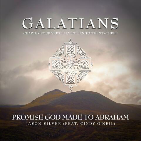 Promise God Made to Abraham (Galatians 4:17-23) (feat. Cindy O'Neil)