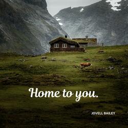 Home to you