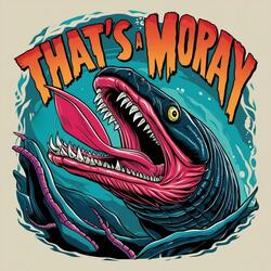 That's A Moray
