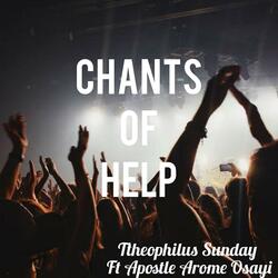 Chants Of Help (feat. Apostle Arome Osayi)