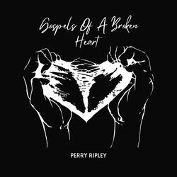Gospels Of A Broken Heart
