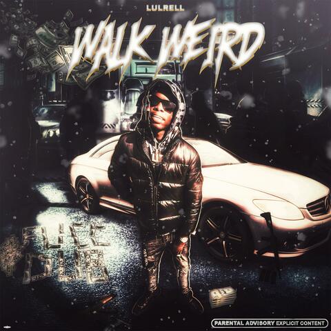 Walk Weird