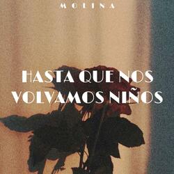 Hasta que nos volvamos niños