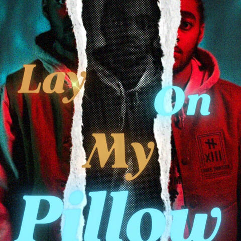 Lay On My Pillow