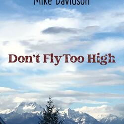 Don"t Fly Too High