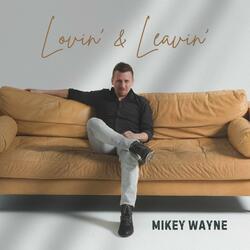 Lovin' & Leavin'