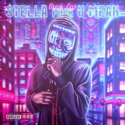 Stella Fuck U Mean
