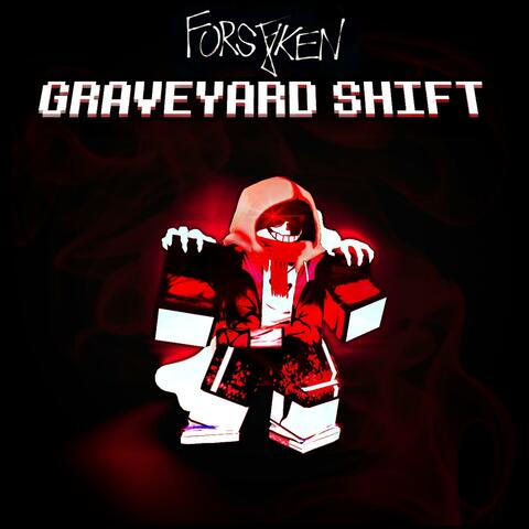 FORSAKEN UST ~ Graveyard Shift