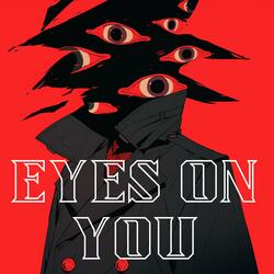 Eyes on you
