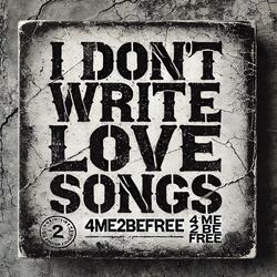 I Don't Write Love Songs