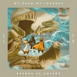 My Road My Journey / Sueños de Antaño (from "Dragon Quest II / Las Aventuras de Fly")