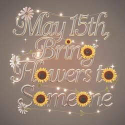 National Bring flowers to someone day(I was a flower)