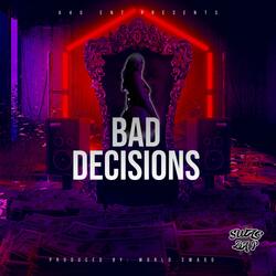 Bad Decisions: (feat. Journey Foxx)