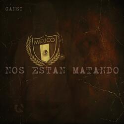 NOS ESTAN MATANDO