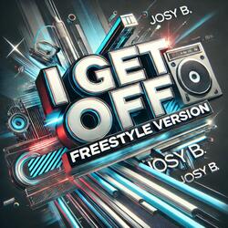 I get off (Freestyle remix)