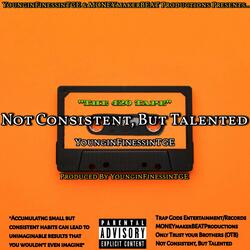 Not Consistent, But Talented