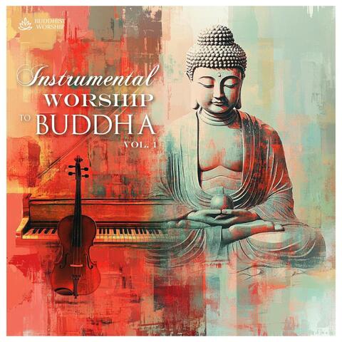 Instrumental Worship to Buddha, Vol. 1