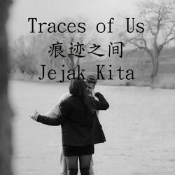 Traces of Us 痕迹之间