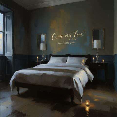 Come my Love