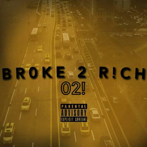 Br0ke 2 R!ch
