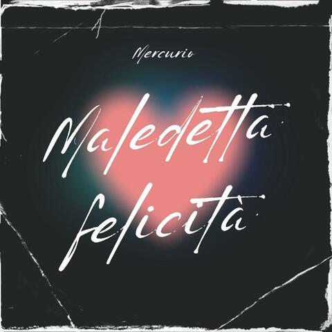 Maledetta Felicità (Explicit Version)