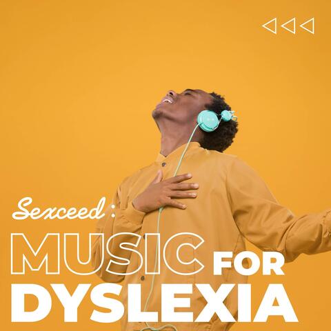 Sexceed: Music for Dyslexia
