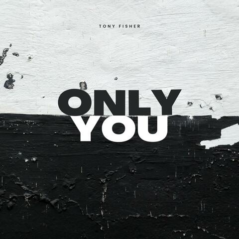 Only You