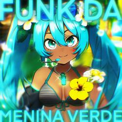 FUNK DA MENINA VERDE (SLOWED)