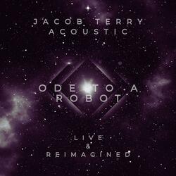 Ode To A Robot (Live & Reimagined)