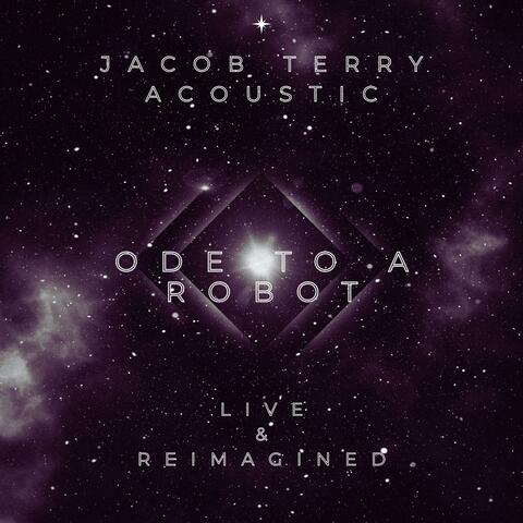 Ode To A Robot (Live & Reimagined)
