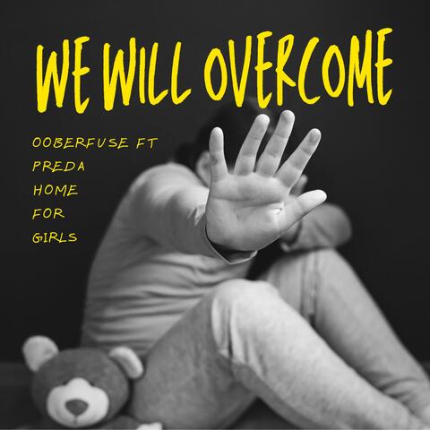 We Will Overcome (feat. PREDA Home For Girls)