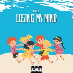 LOSING MY MIND