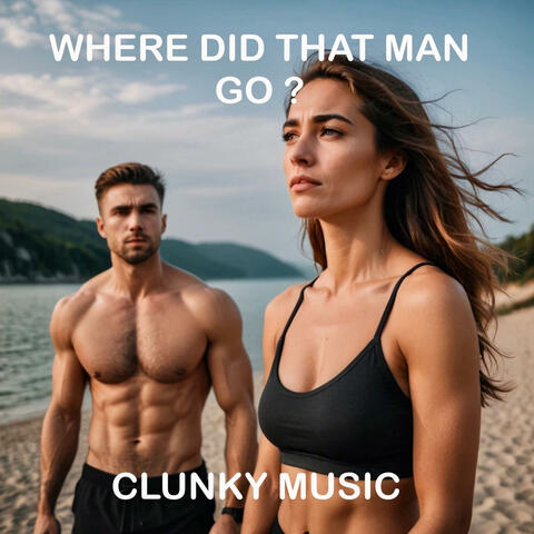 Where Did That Man Go ?