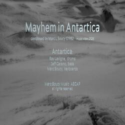 Mayhem In Antartica (feat. Jeff Carano, bass & Ray Lavigne, drums)