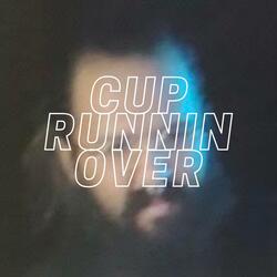 Cup Runnin' Over