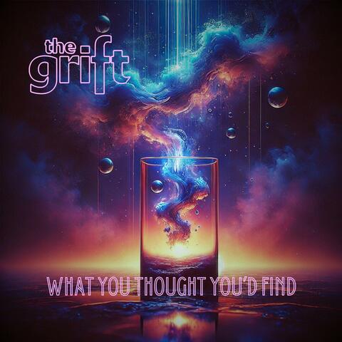 What You Thought You'd Find