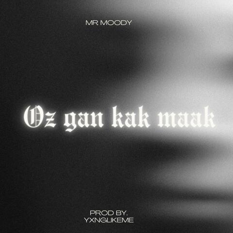 Oz Gan Kak Maak (feat. Mr Moody)