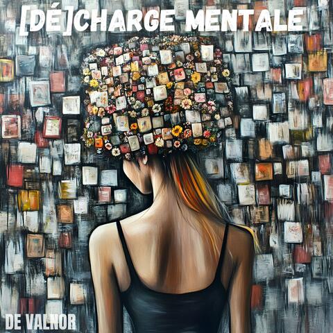 (Dé)charge Mentale