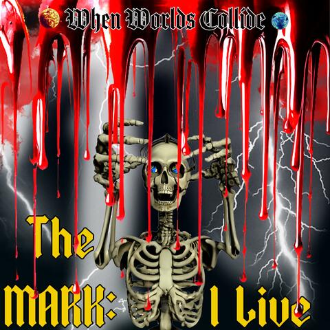 The Mark: I Live