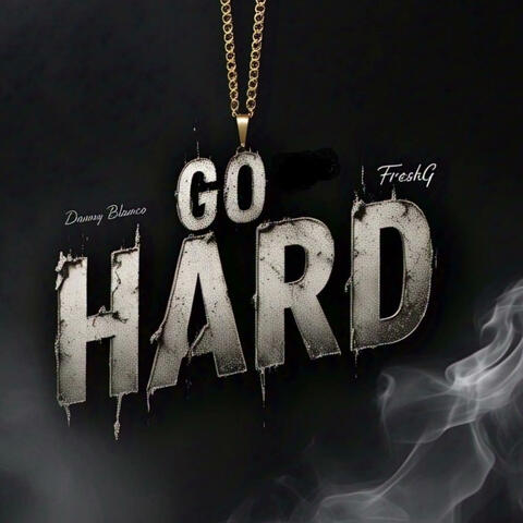 Go Hard (feat. FreshG)