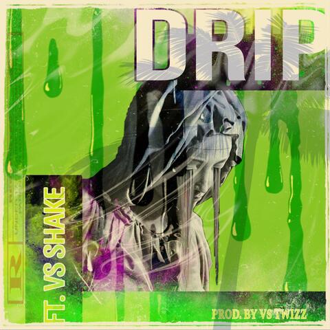 DRIP (feat. V.S Shake)