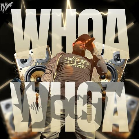 Whoa Whoa!