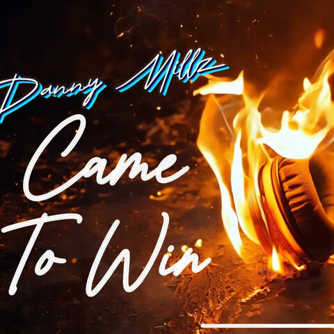 Came To Win
