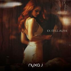 Ex still alive