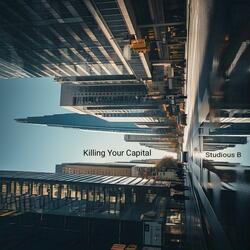 Killing Your Capital