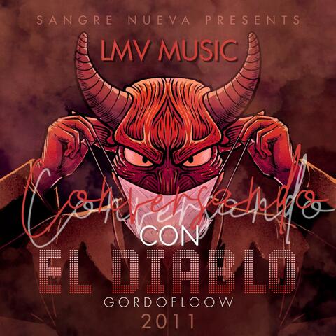 CONVERSANDO CON EL DIABLO 2011 (feat. GORDOFLOW)