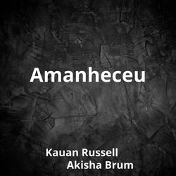 Amanheceu (feat. Akisha Brum)